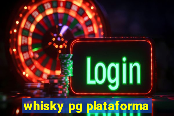 whisky pg plataforma